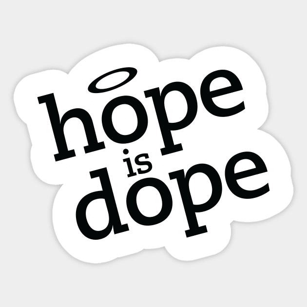 Rebel Angel Hope is Dope Sticker by Screaming_Martyr